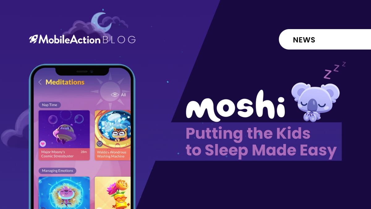 Moshi: Putting the Kids to Sleep Made Easy - MobileAction